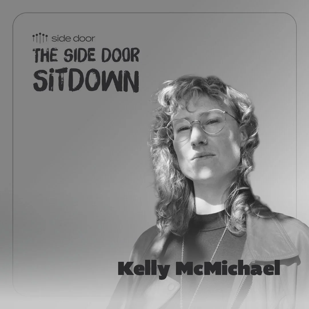 The Side Door Sitdown: Episode 03 – Kelly McMichael