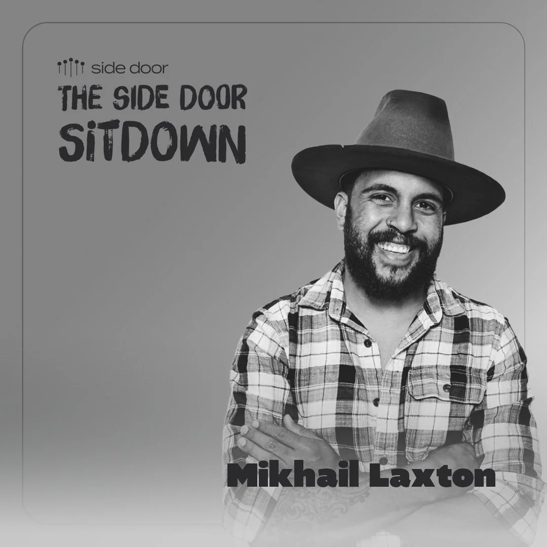 The Side Door Sitdown: Episode 04 – Mikhail Laxton
