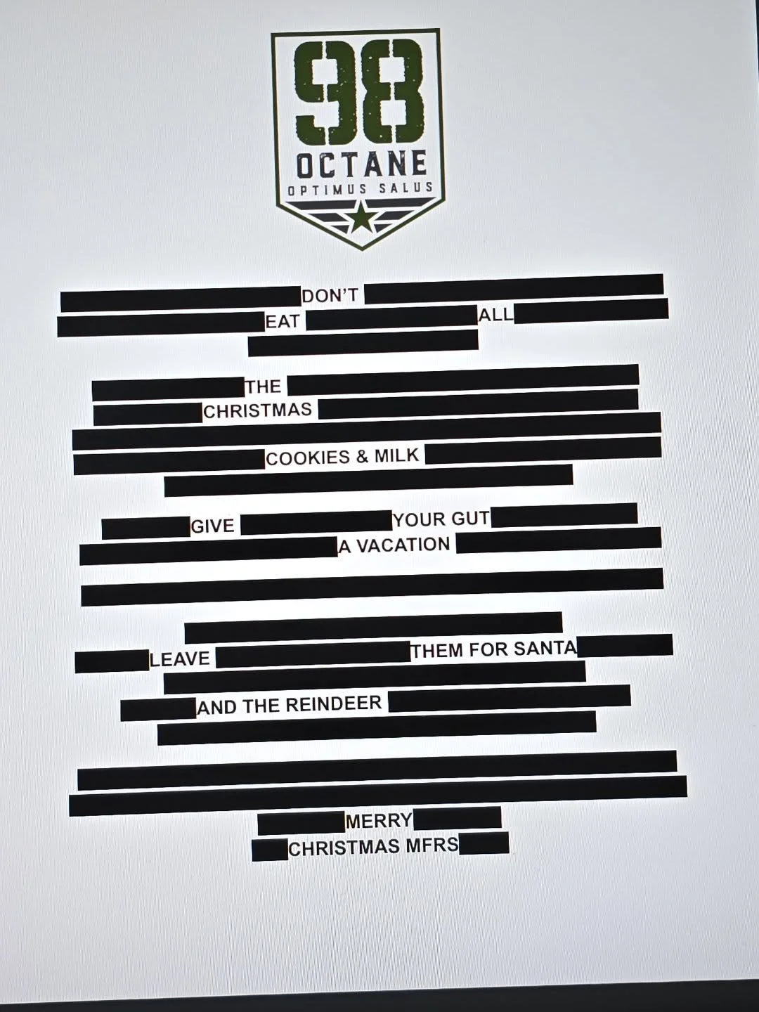 NEWLY RELEASED FILES
They didn't want us to release these.
98 Octane JUST dropped the REDACTED CHRISTMAS files!!!
Small choices matter. Merry Christmas. 
#98octane
#redacted #files