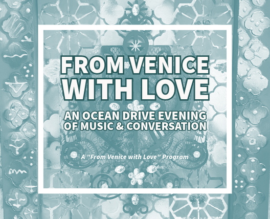 From Venice with Love: Music, Art + Conversation