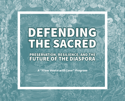 Defending the Sacred: Preservation, Resilience, &amp; the Future of the Diaspora