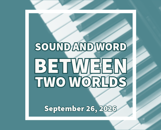 Sound & Word: Between Two Worlds — A Life in Words & Music
