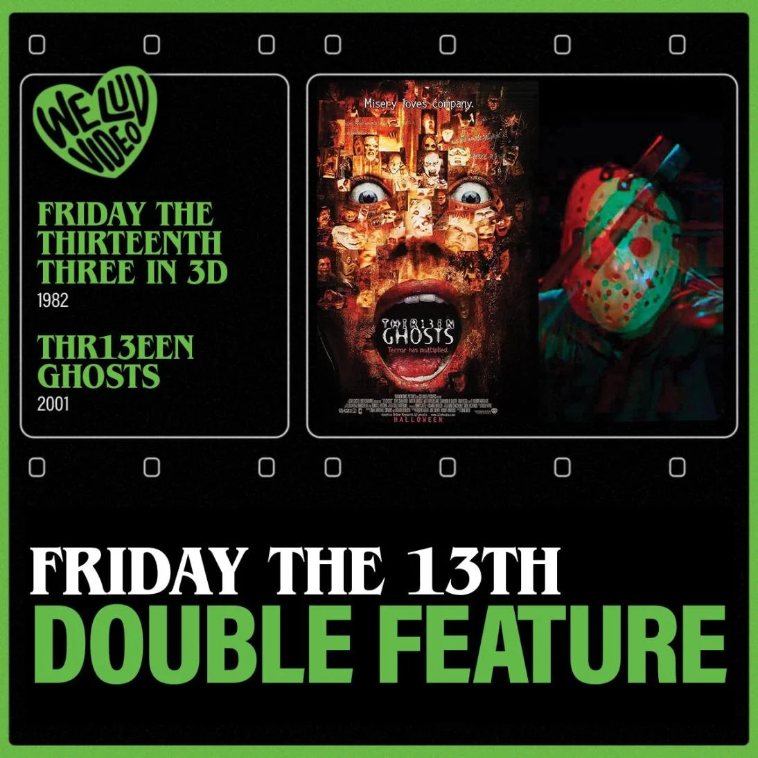 Friday the 13th Double Feature: Friday the 13th III in 3d (1982) and Thirteen Ghosts (2001)