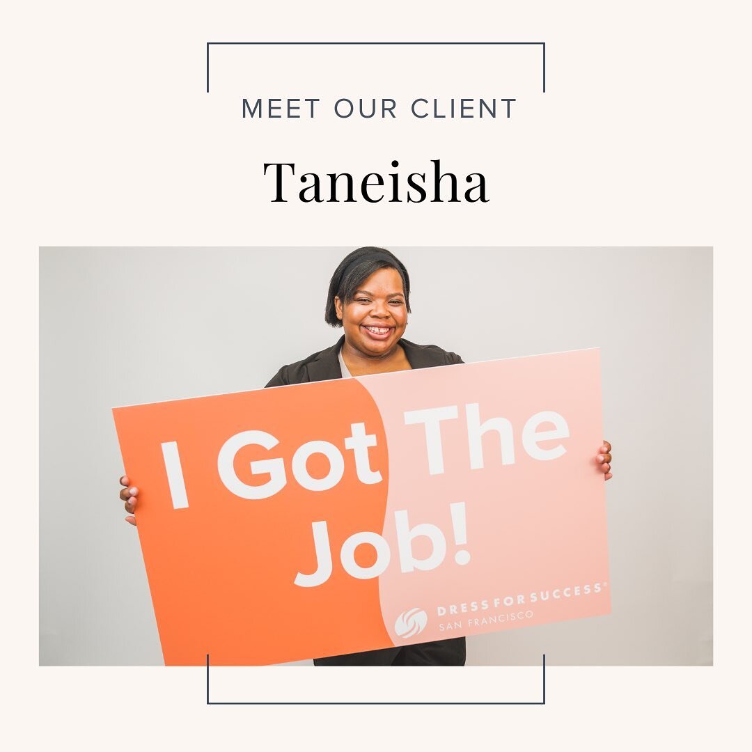 In honor of Women&rsquo;s History Month, we&rsquo;re celebrating our incredible Bay Area clients and sharing their stories!

Meet Taneisha: &ldquo;Overall, I would tell women that Dress for Success is amazing. There are so many opportunities and reso