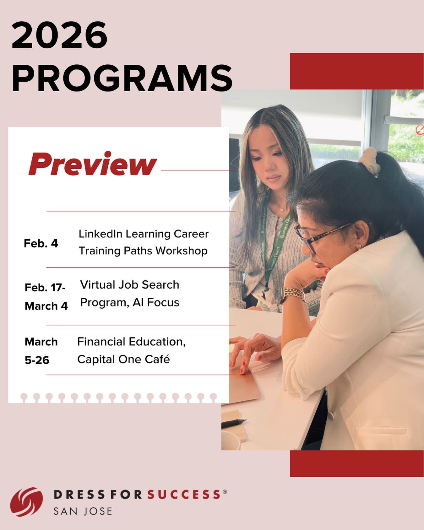 We&rsquo;re excited to share our upcoming 2026 programs for Dress for Success San Jose! 

Please save the dates and join us for these free career and financial education opportunities. 

⭐️ LinkedIn Learning Career Training Paths Workshop

📅 Wednesd