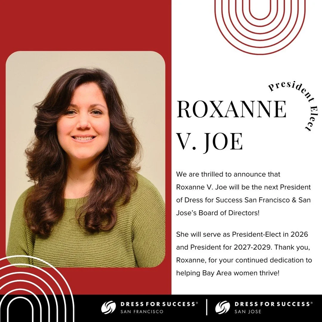 We are thrilled to announce that Roxanne Varteressian Joe will be the next President of the Dress for Success San Francisco &amp; San Jose Board of Directors! She will serve as President-Elect in 2026 working closely with our current President, Jill 