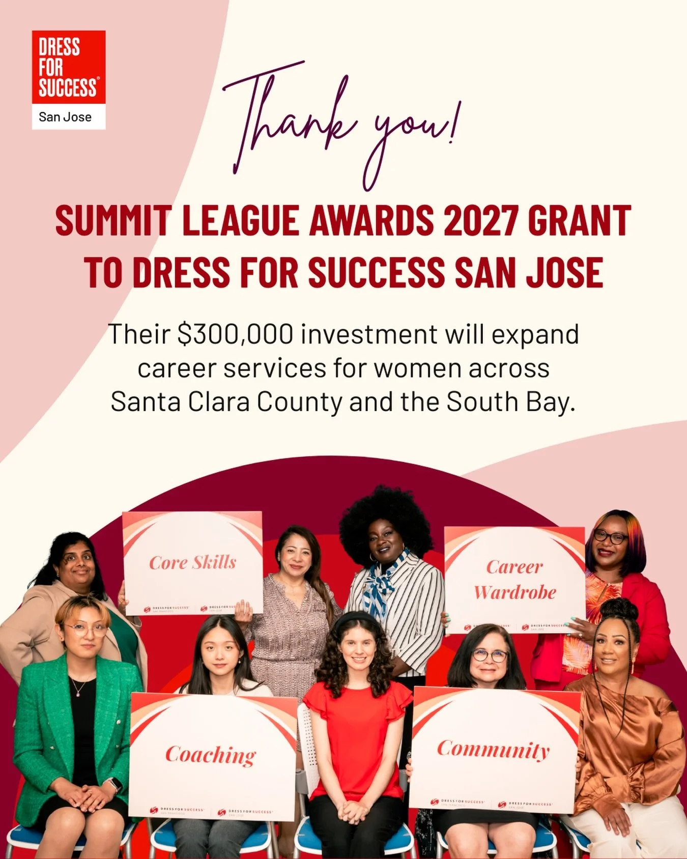 Big news for Dress for Success San Jose and the women we serve across the South Bay. ❤️

We&rsquo;re honored to share that Summit League has selected Dress for Success San Jose as the recipient of its May 2027 fundraiser, awarding a $300,000 grant to