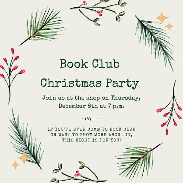 Visit Shop Around the Corner Books tonight, December 8!  If you&rsquo;d like to know more about the book club or if you have come in the past year, join us!  There will be goodies and coffee/tea. 😊