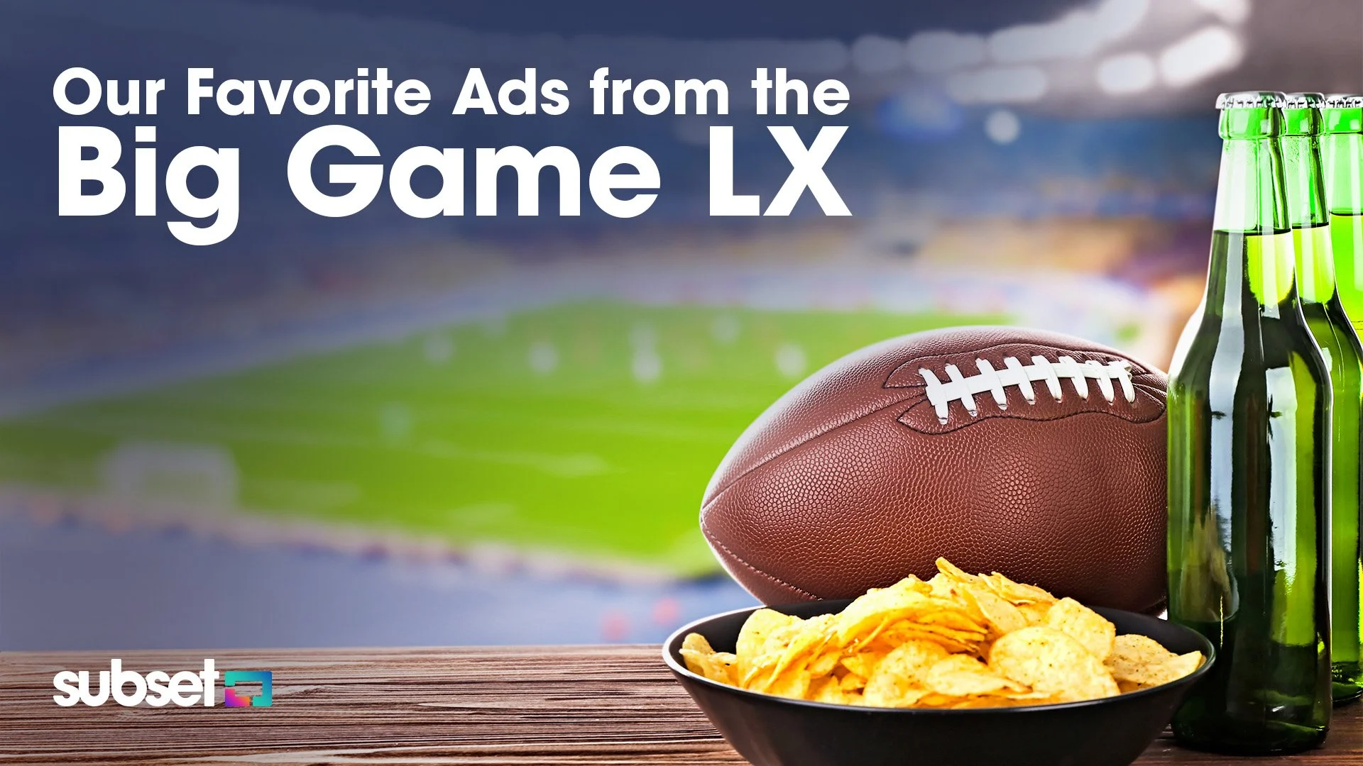Our Favorite Ads from the Big Game LX