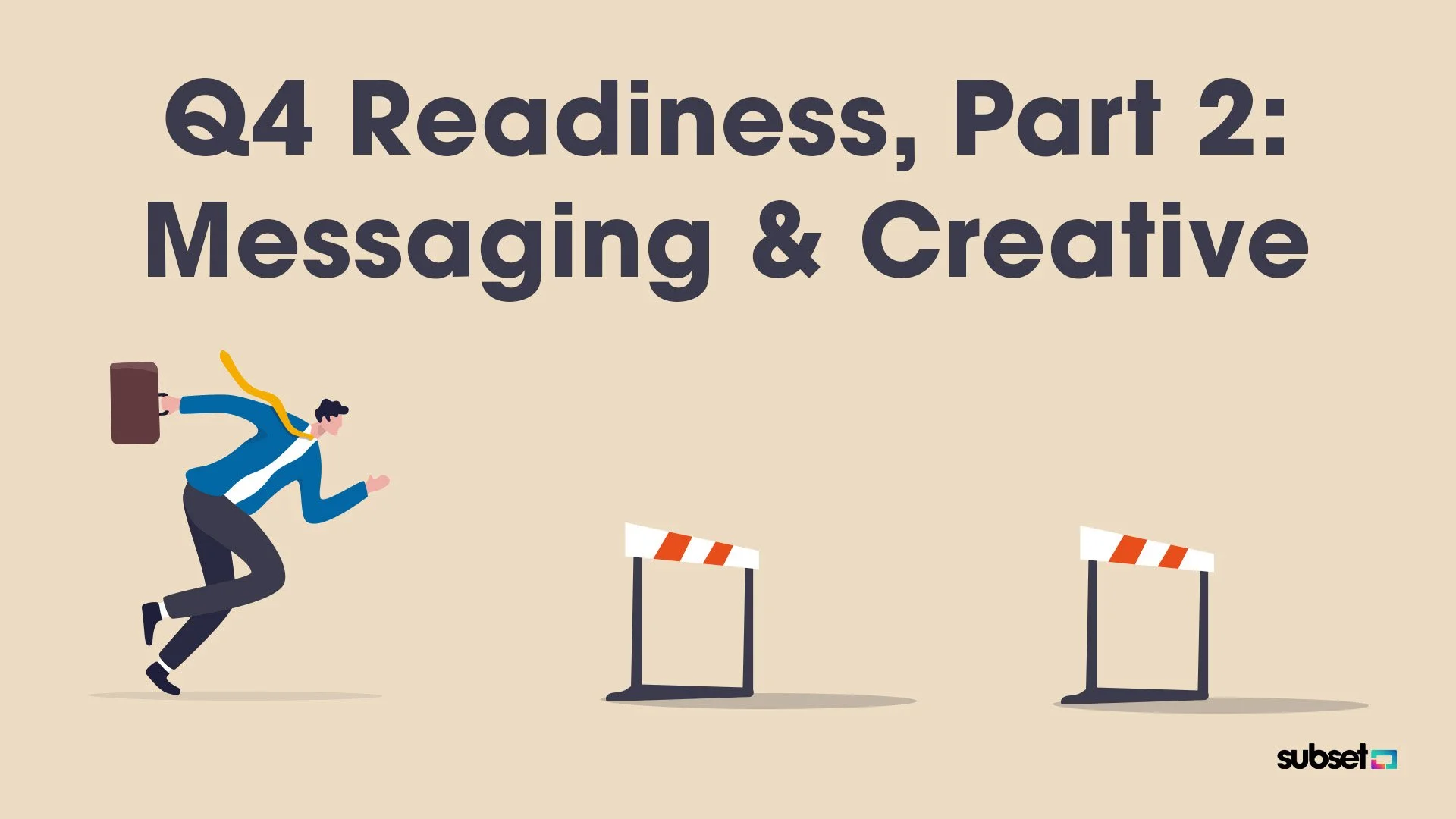 Q4 Readiness, Part 2: Messaging &amp; Creative