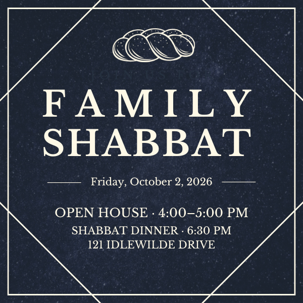 Family Shabbat at Chabad — Friday, October 2, 2026. Open house 4–5 PM, Shabbat dinner 6:30 PM. 121 Idlewilde Drive.