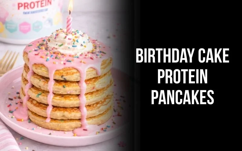 Birthday Cake Protein Pancakes&nbsp;&nbsp;