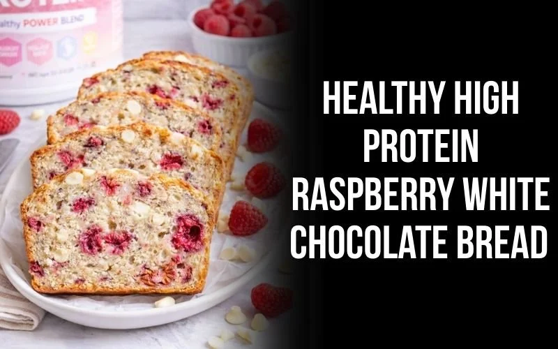 Healthy High Protein Raspberry White Chocolate Bread&nbsp;