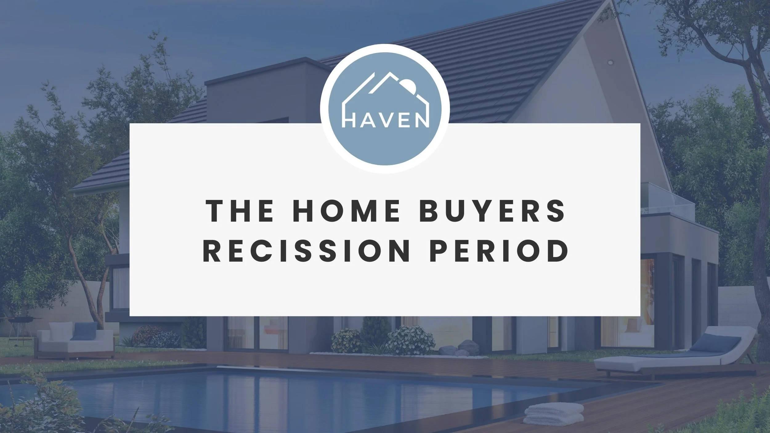 HOME BUYERS RECISSION PERIOD