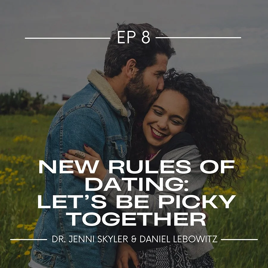 The New Rules of Dating: Let's Be Picky Together