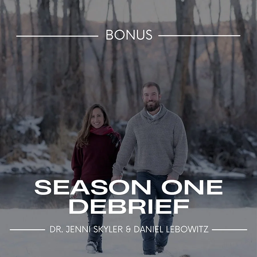 Bonus Episode: Dr. Jenni and Daniel Debrief Season One