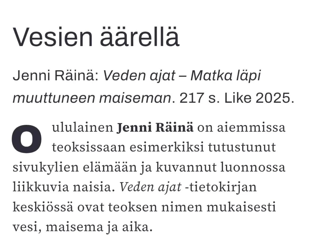 Olipas Kaltiossa ilahduttava kritiikki Veden ajoista. 
Olen saanut mielt&auml; l&auml;mmitt&auml;vi&auml; palautteita kirjasta. T&auml;n&auml;&auml;n kuulin miehest&auml;, joka Veden ajat luettuaan innostui l&auml;hteist&auml;. Kolmetoista l&auml;hia
