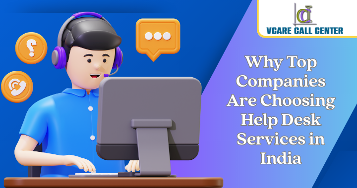 Why Top Companies Are Choosing Help Desk Services in India