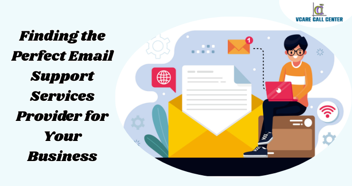 Finding the Perfect Email Support Services Provider for Your Business