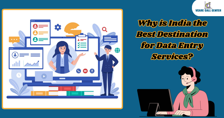 Why is India the Best Destination for Data Entry Services?