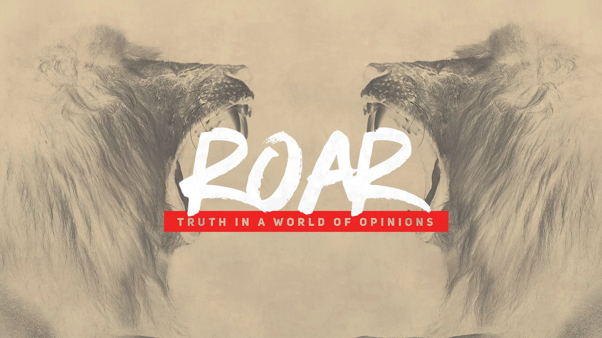 Week #4 - The Courage: Standing on Truth in a Roaring World