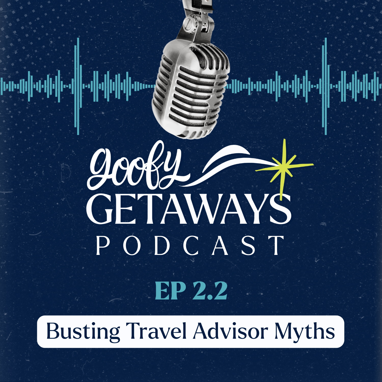 Busting Travel Advisor Myths | Goofy Getaways Podcast — Episode 2.2