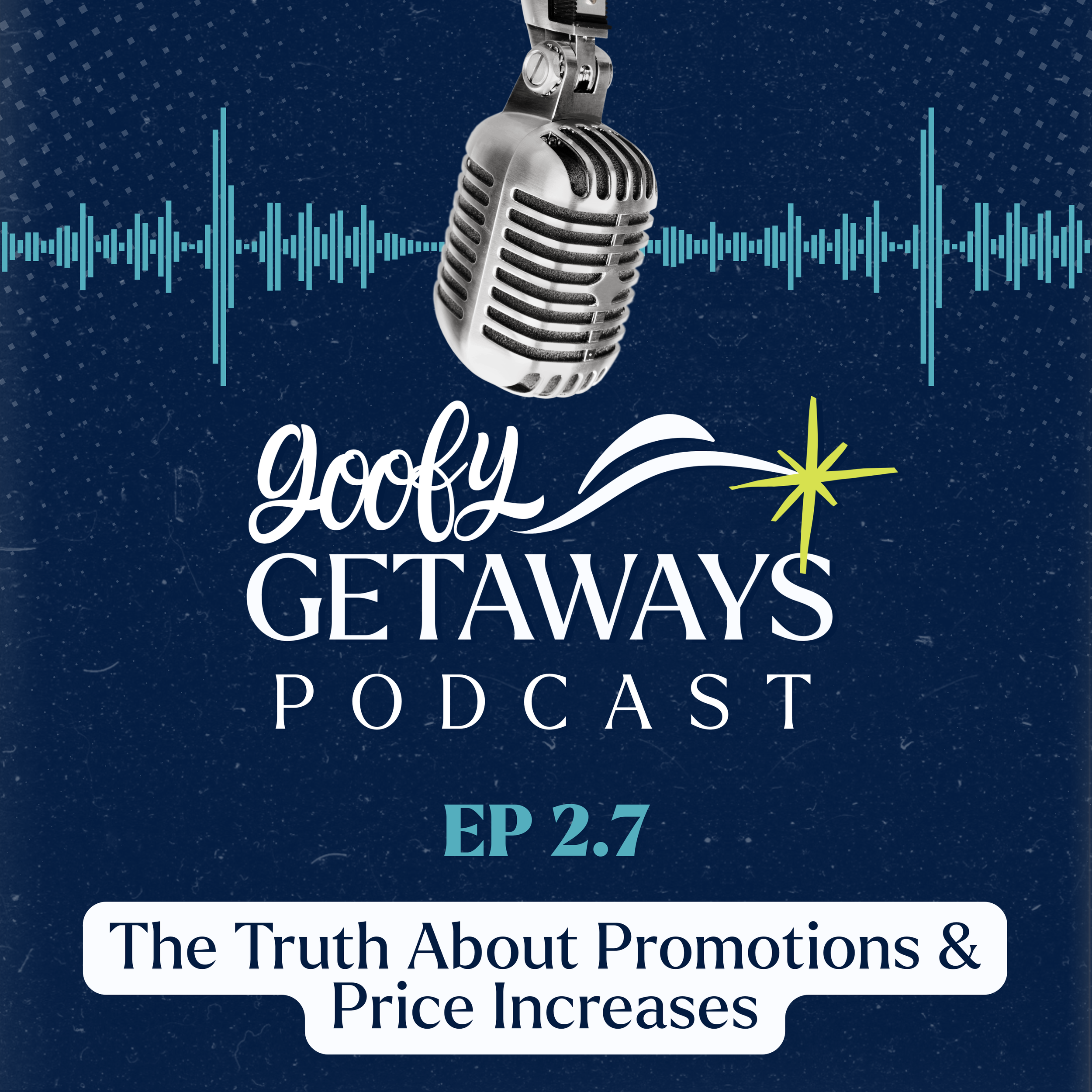 The Truth About Pricing, Promotions, and Price Increases | Goofy Getaways Podcast Episode 2.7