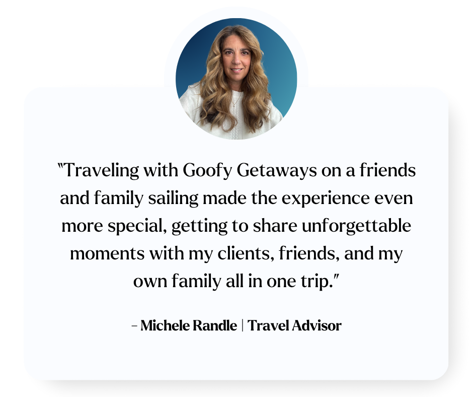 Traveling with Goofy Getaways on a friends and family sailing made the experience even more special, getting to share unforgettable moments with my clients, friends, and my own family all in one trip. Michele Randle