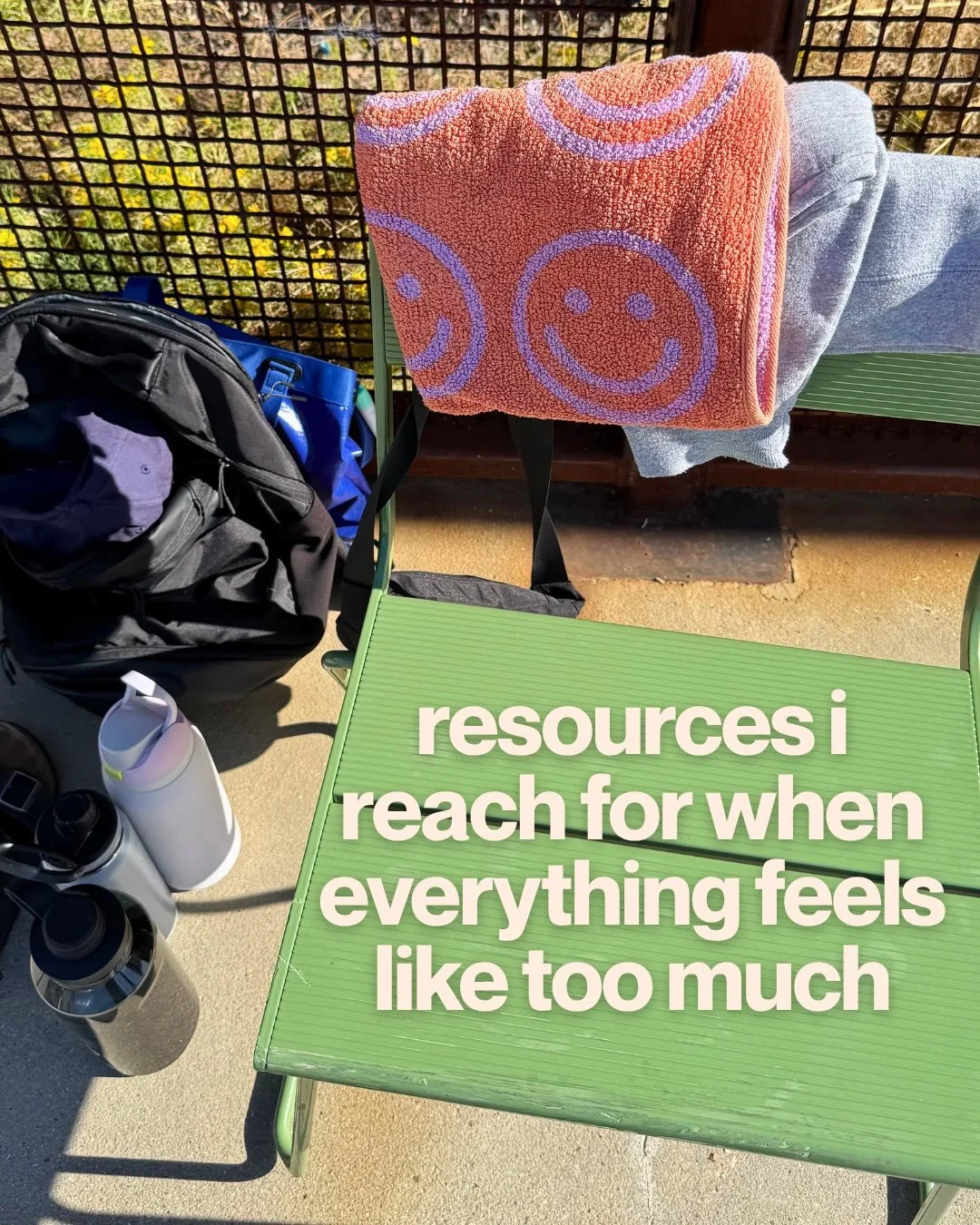 RESOURCES I REACH FOR WHEN EVERYTHING FEELS LIKE TOO MUCH