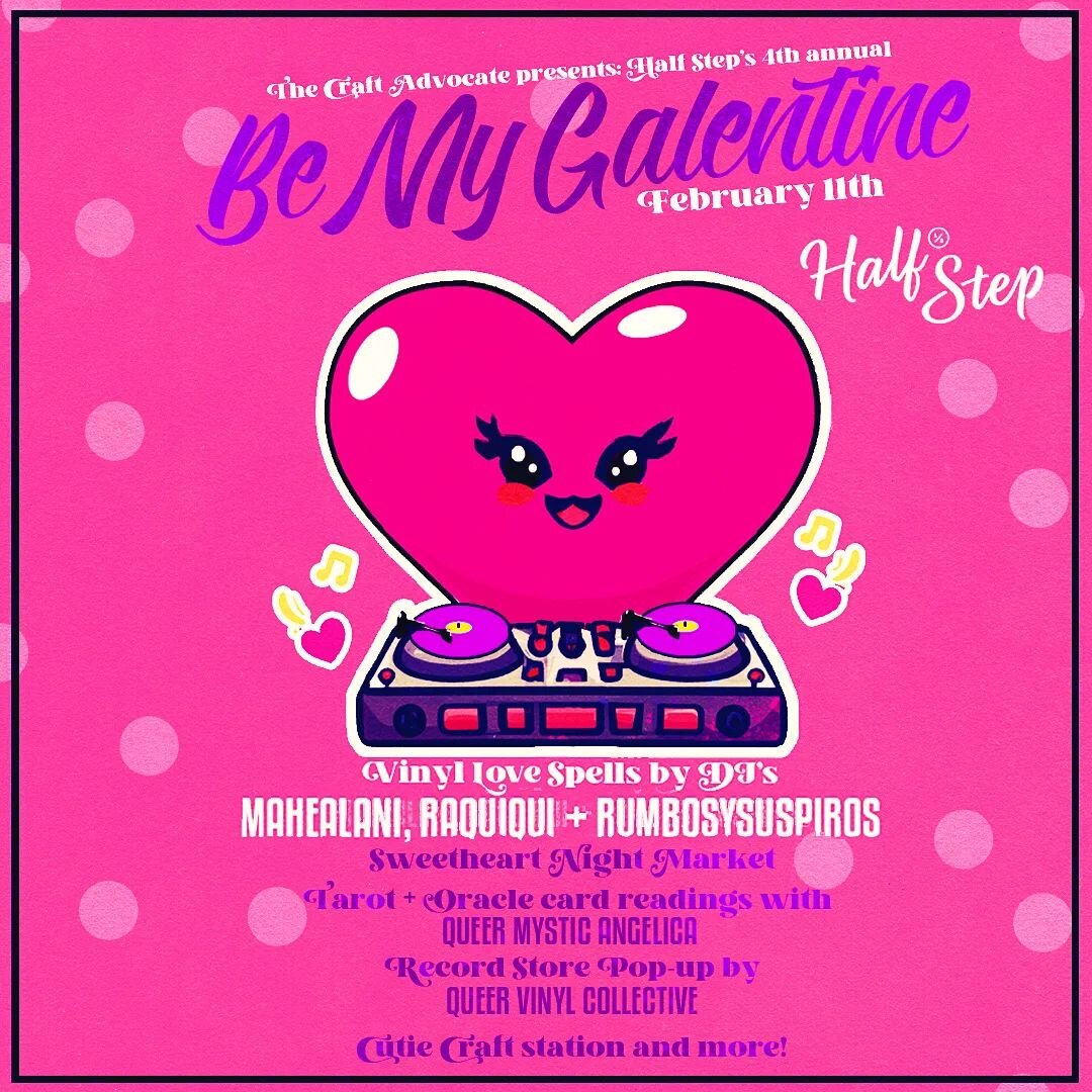 EeeeEEEeEEeee!!!! YEAR 4 BABY!

💘💘💘💘💘💘💘💘💘💘💘💘💘

The Craft Advocate presents:
Be My Galentine 
Saturday 2/11, 9-1am

✨✨✨✨✨✨✨✨✨✨✨✨✨

Vinyl Love Spells by @djmahealani - @quellypea y @rumbosysuspiros 

🌹🌹🌹🌹🌹🌹🌹🌹🌹🌹🌹🌹🌹

Sweetheart 