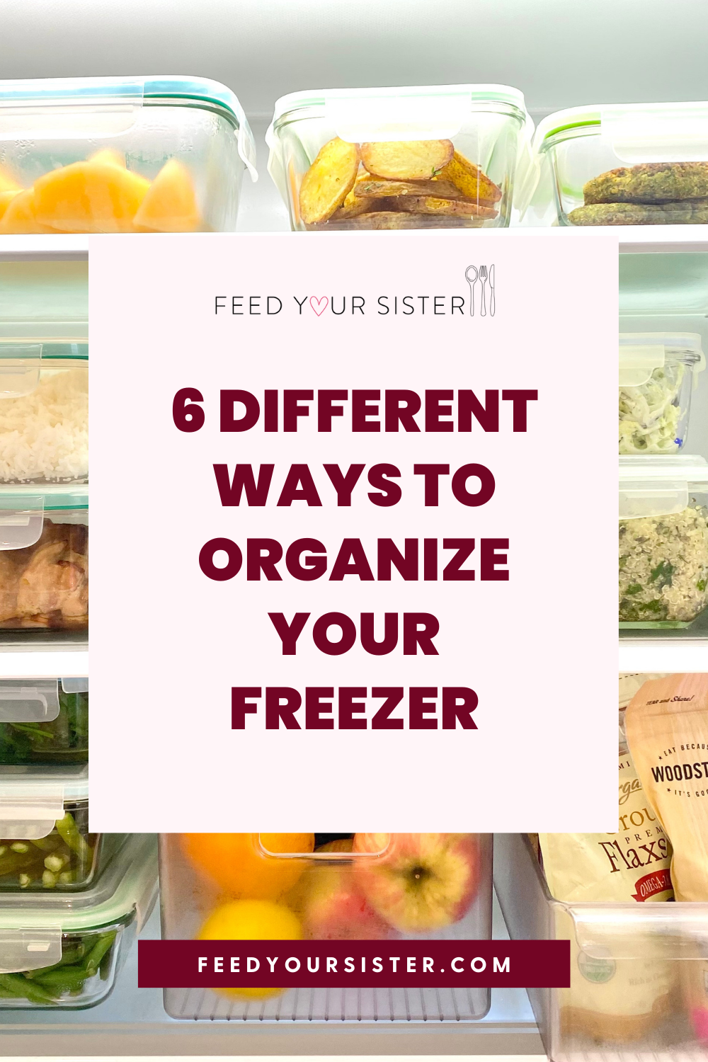 6 Effective Ways to Organize Your Freezer — Feed Your Sister
