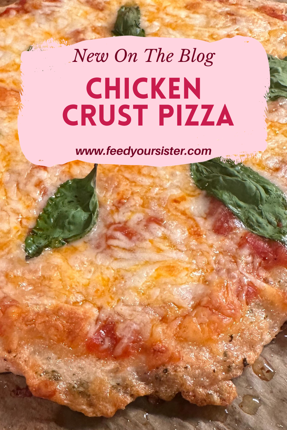 Chicken Crust Pizza — Feed Your Sister