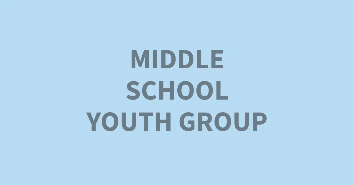 MIDDLE SCHOOL YOUTH GROUP