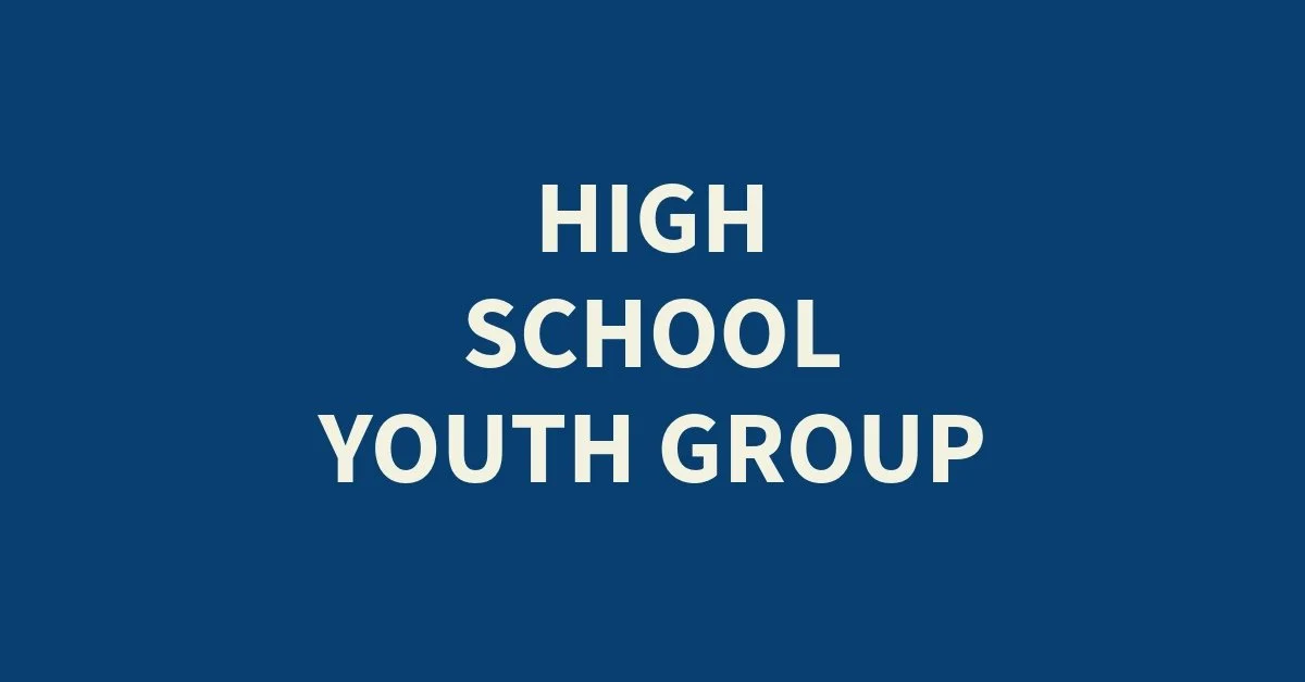 HIGH SCHOOL YOUTH GROUP