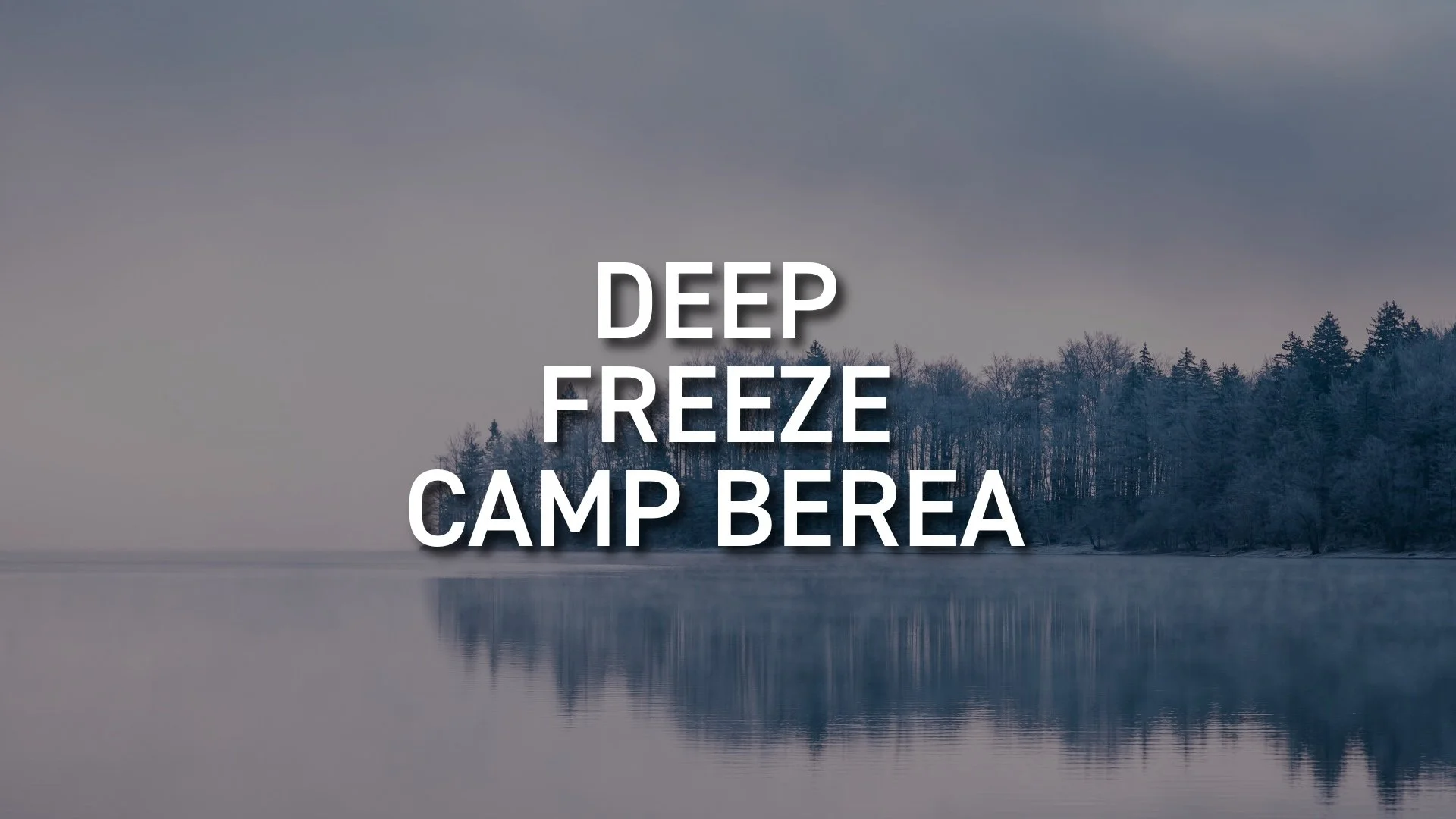 DEEP FREEZE YOUTH CAMP