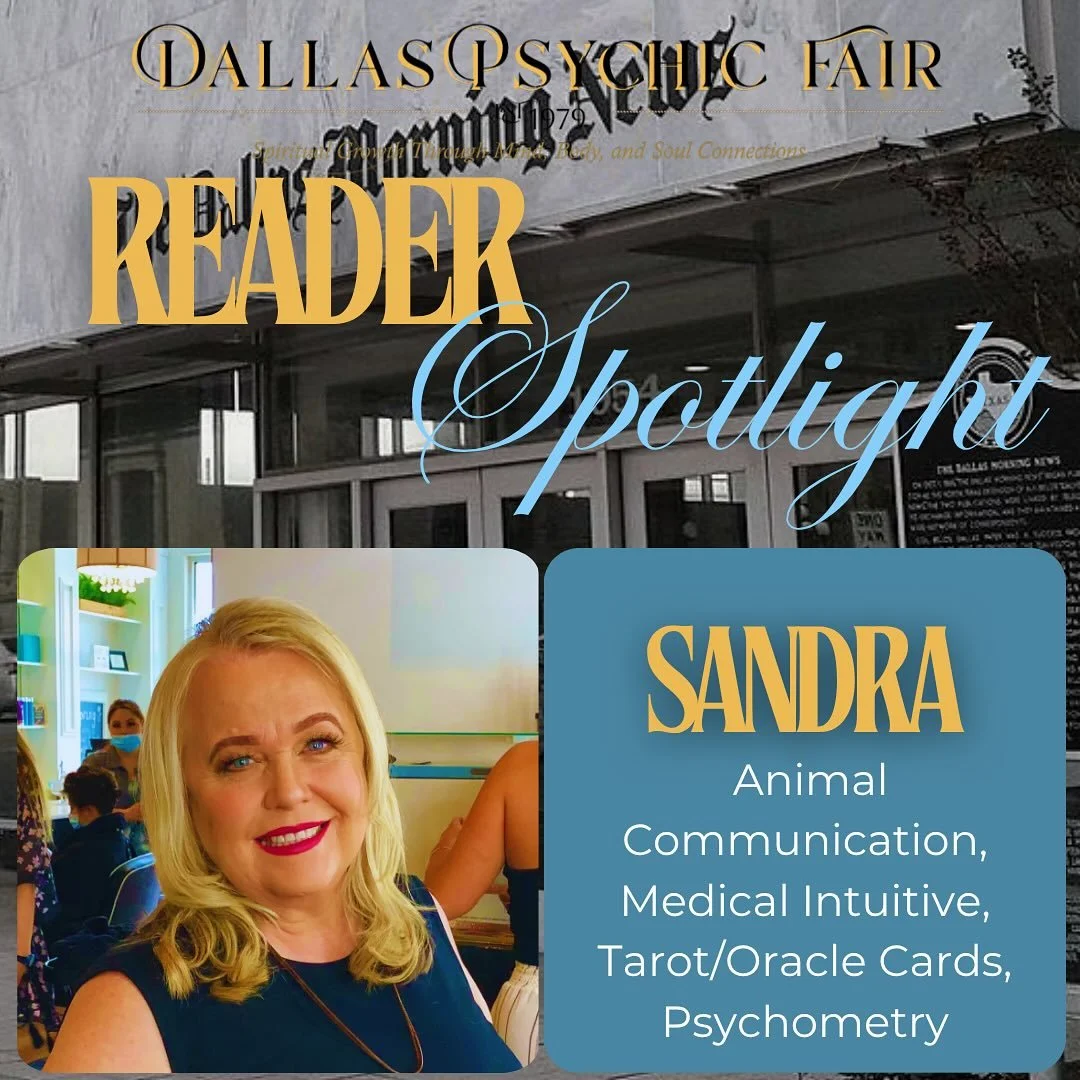DALLAS PSYCHIC FAIR READER🪬
 
Sandra Larson

Sandra&rsquo;s ability to communicate with animals is remarkable. Through years of study and practice, she has mastered seven intuitive senses: seeing, hearing, taste, smell, touch, emotion, and knowing. 