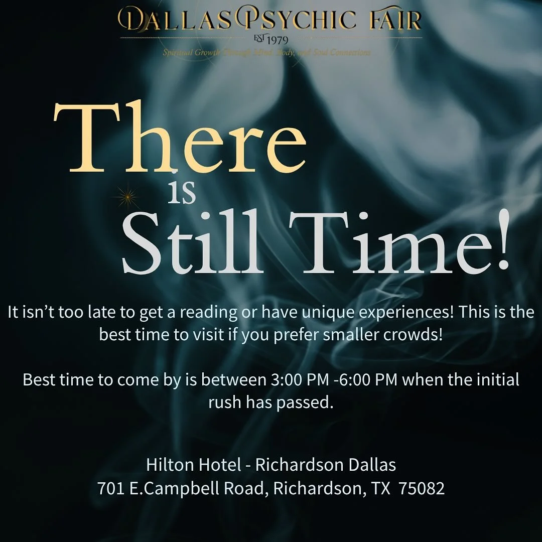 There is still  Time to Get Your Reading! ✨

🌌 The Dallas Psychic Fair is in full swing, and the energy is vibing! While the morning rush has settled, the afternoon is the perfect time to dive into a deep, meaningful reading without the wait.

⏳Unti