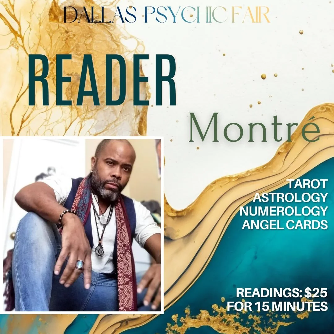 Montr&eacute; Bible

At the Dallas Psychic Fair, we work with experienced practitioners whose work is rooted, intentional, and deeply practiced.  Montr&eacute; is one of these experienced practitioners who has provided powerful insights since 2011. H