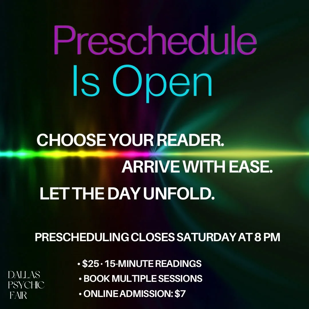 Prescheduling is now available for the upcoming Dallas Psychic Fair: Sacred Frequences

Choosing your reading in advance allows you to work with the reader you&rsquo;re drawn to, move through the entrance with ease, and settle into the day without ru