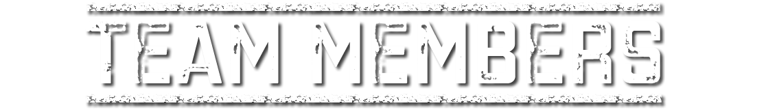 Black and white graphic with the words 'TEAM MEMBERS' in bold, distressed font.