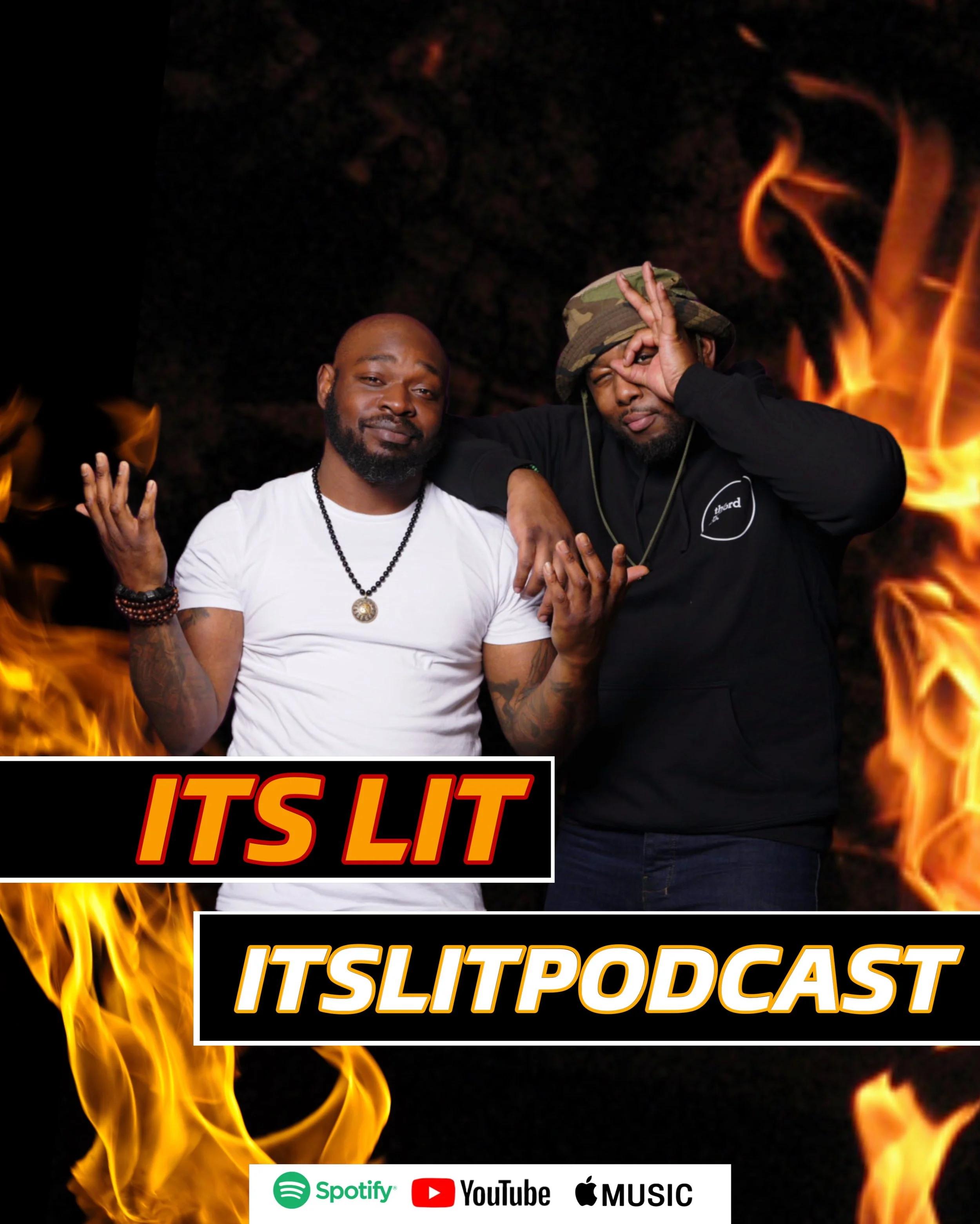 Two men standing in front of a fiery background with a podcast title "It's Lit" and streaming platform logos for Spotify, YouTube, and Apple Music.