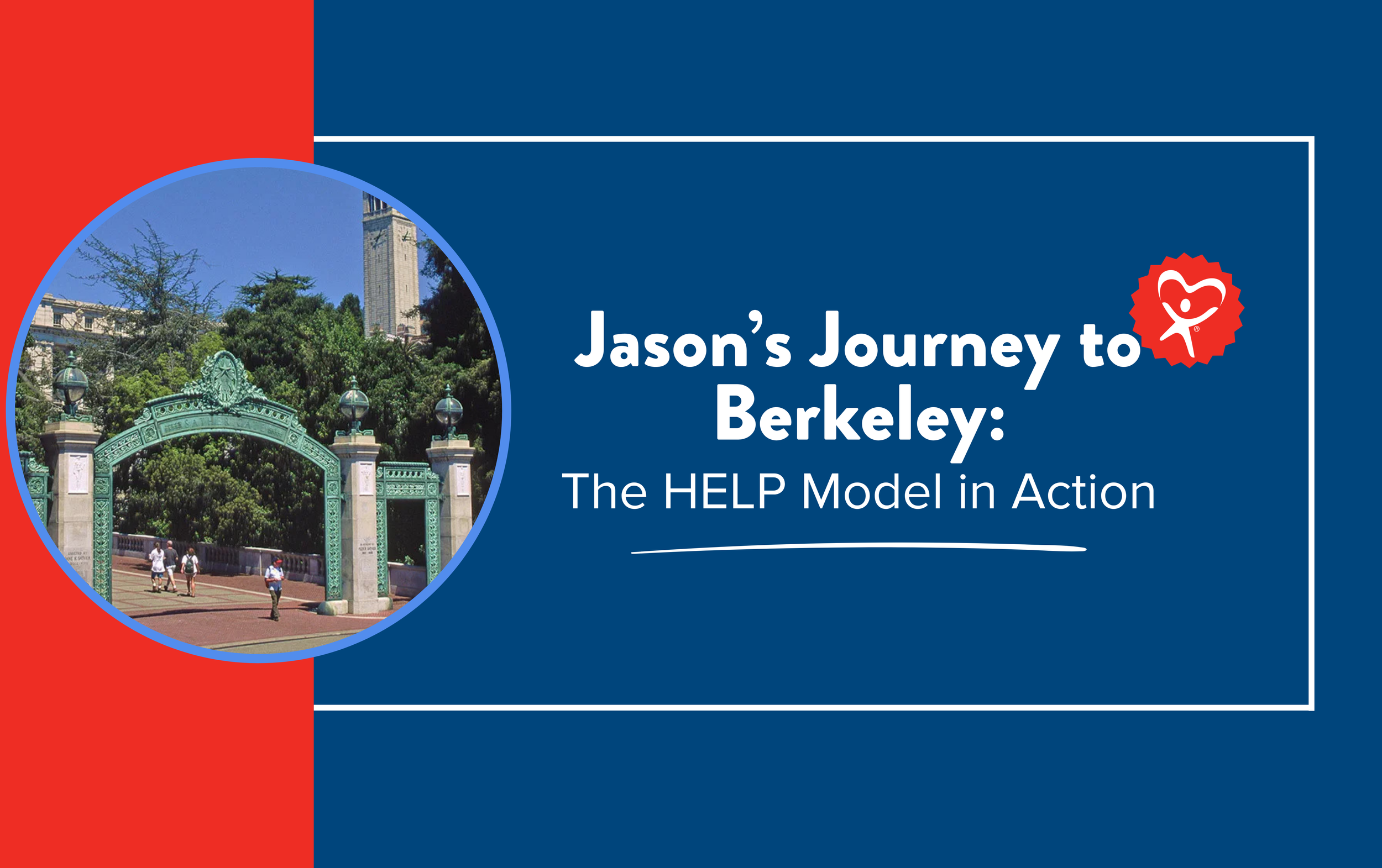 Jason’s Journey to Berkeley: The HELP Model in Action