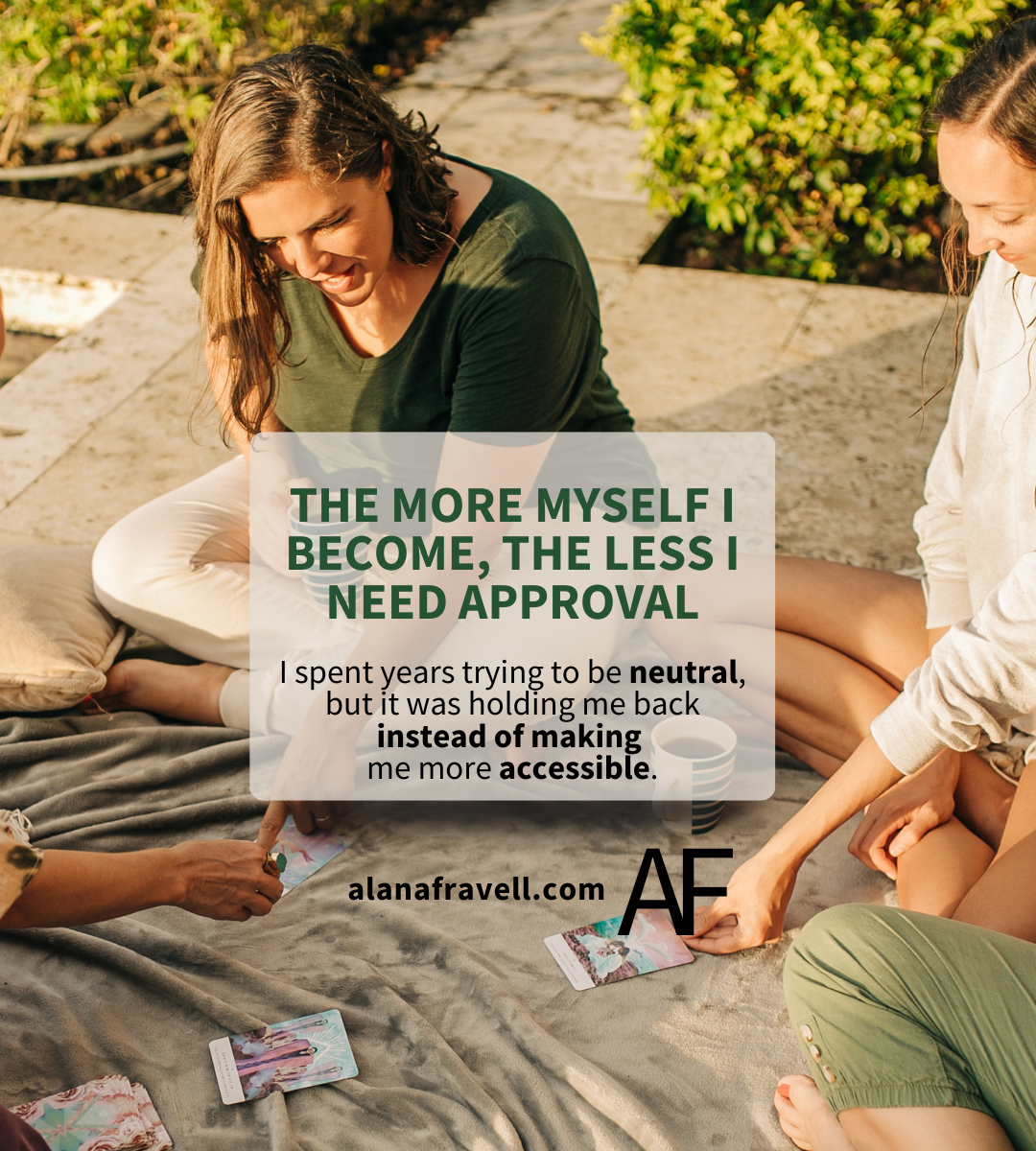 The More Myself I Become, the Less I Need Approval