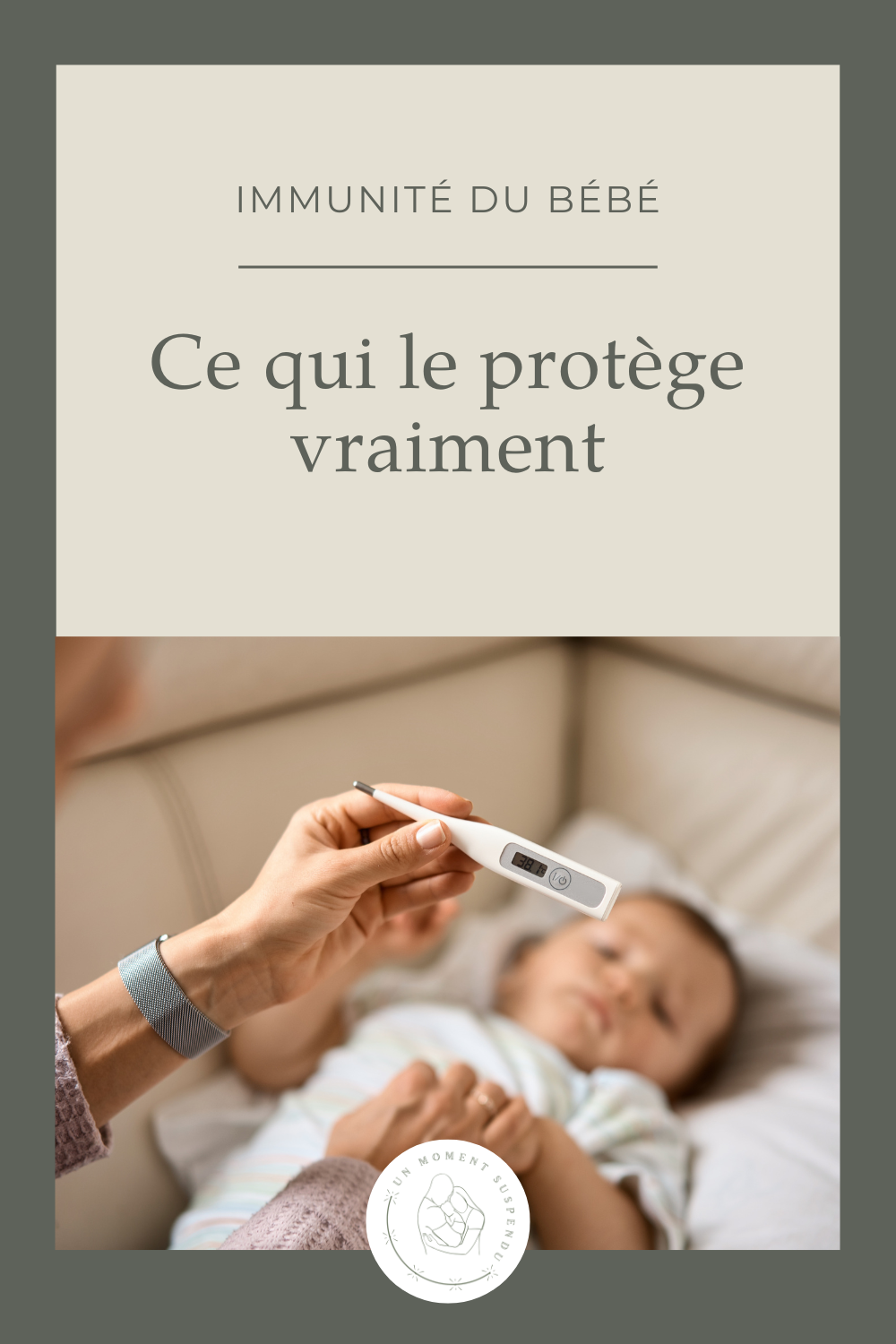 Immunité du bébé : ce qui protège vraiment un nourrisson pendant les premiers mois de vie