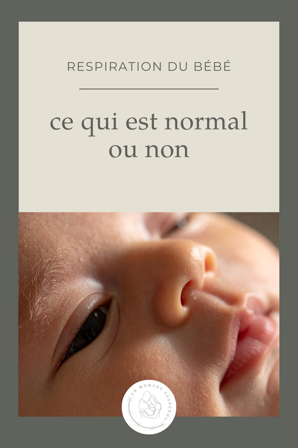 Quand faut-il s’inquiéter de la respiration d’un nourrisson ? Comprendre ce qui est normal, ce qui ne l’est pas, et comment réagir en toute sécurité
