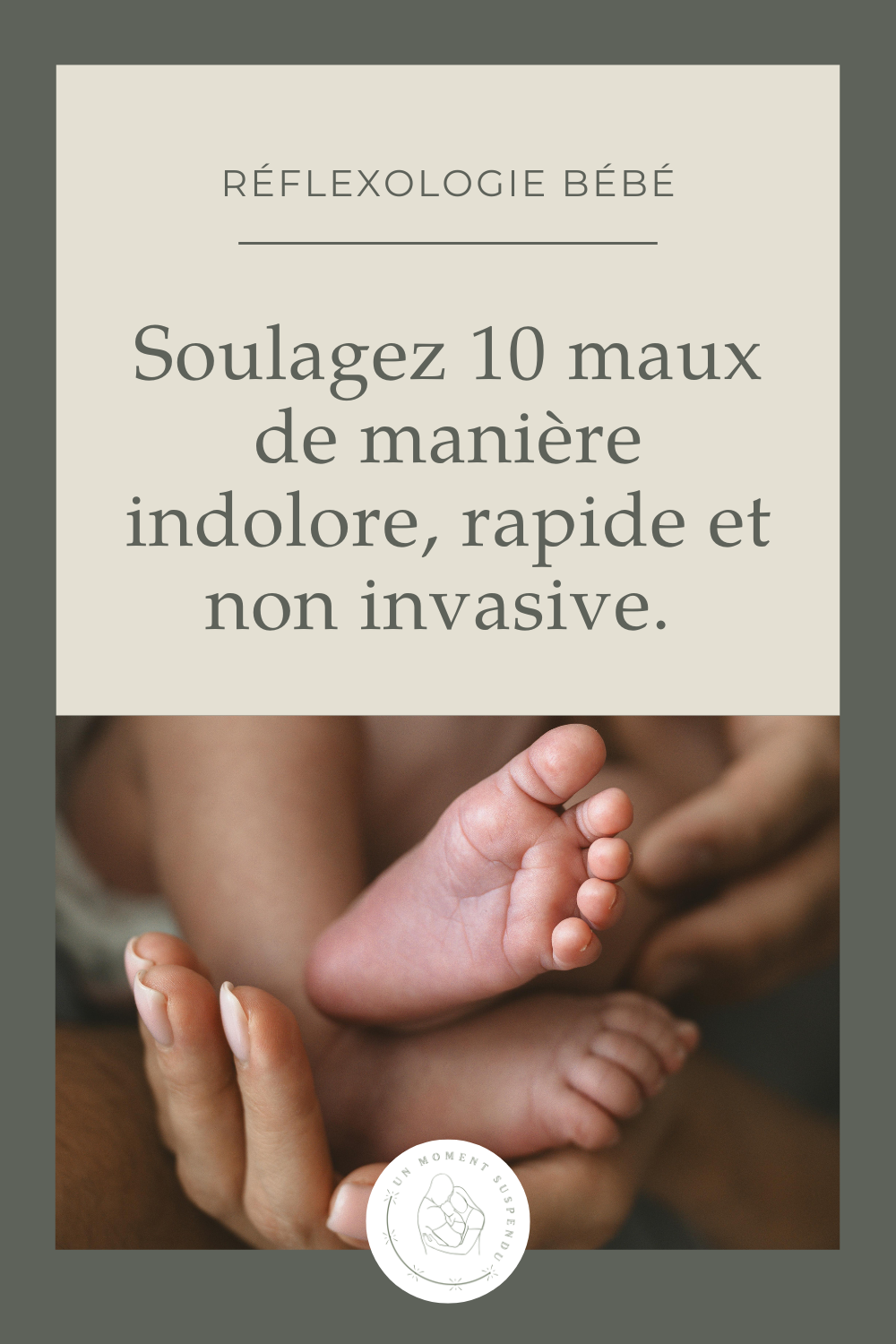 Réflexologie plantaire bébé : bienfaits, maux soulagés et accompagnement à Lyon.