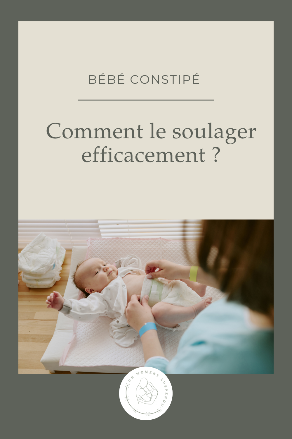 Comment aider un bébé constipé ? Comprendre les causes et découvrir des solutions douces et efficaces