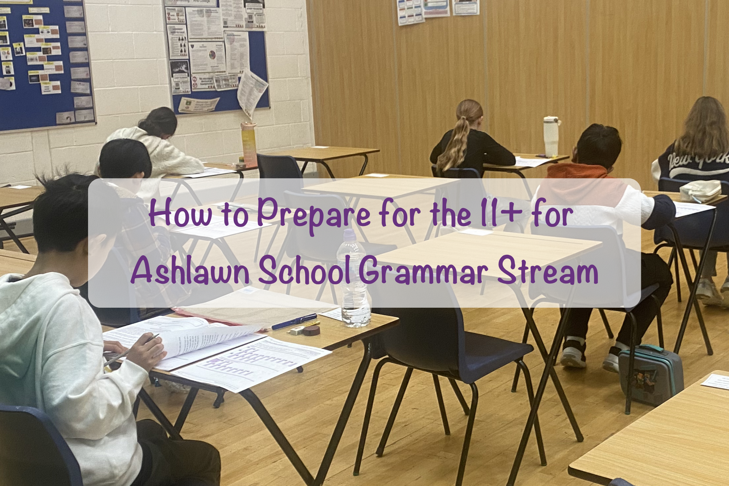 How to Prepare for the 11+ for Ashlawn School’s Grammar Stream