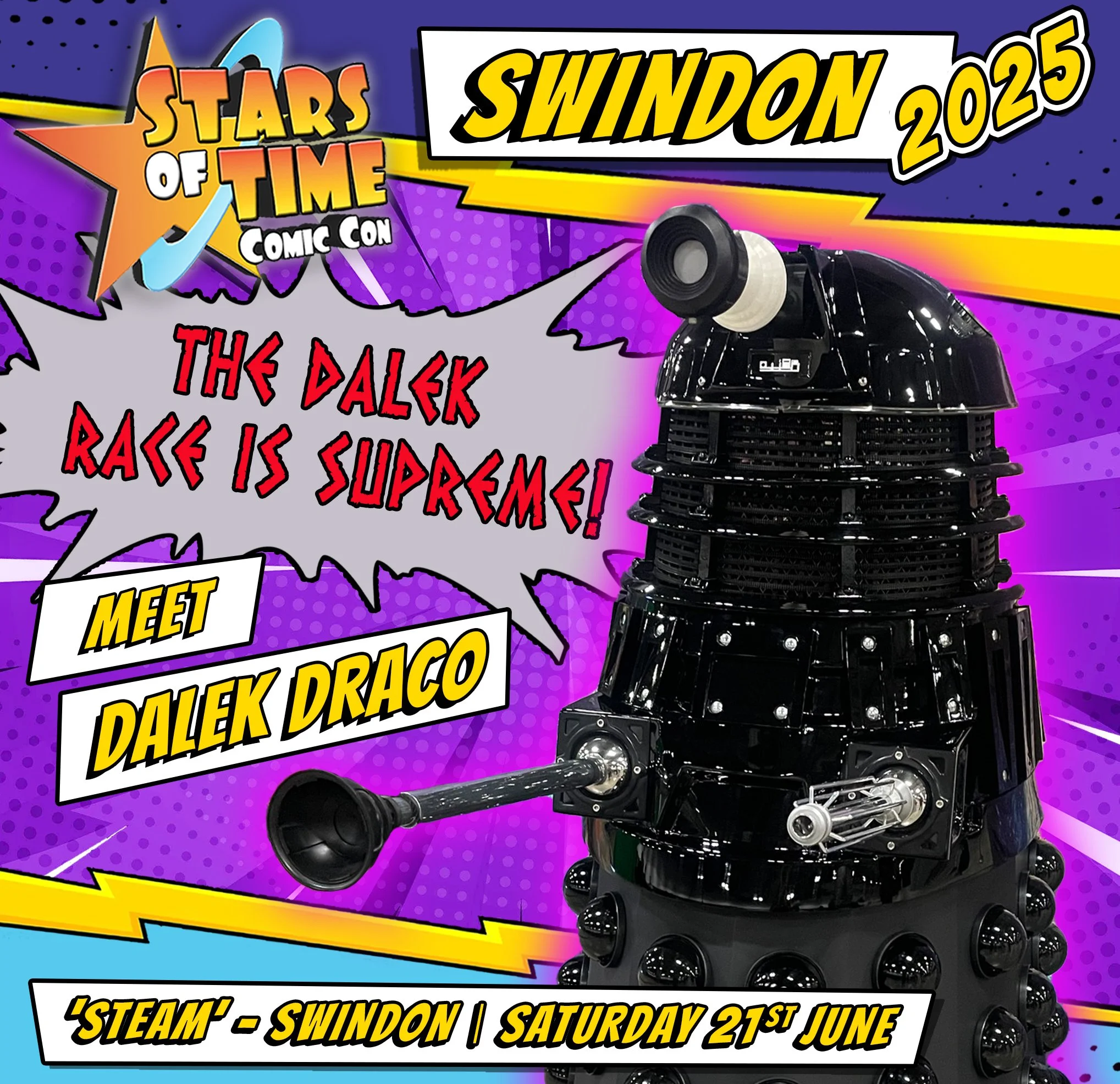 Event poster for 'Stars of Time Comic Con', Swindon 2025, featuring a Dalek from Doctor Who with the text 'The Dalek race is supreme!'. The poster also invites to meet Dalek Drago and mentions the date Saturday, June 21st, at the Steam venue in Swindon. The background is comic book style with purple and yellow accents.