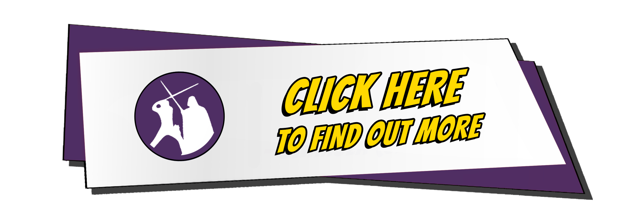 A graphic with a purple and white background featuring a silhouette logo of a person fencing. Bold yellow and black text says, 'CLICK HERE TO FIND OUT MORE'.